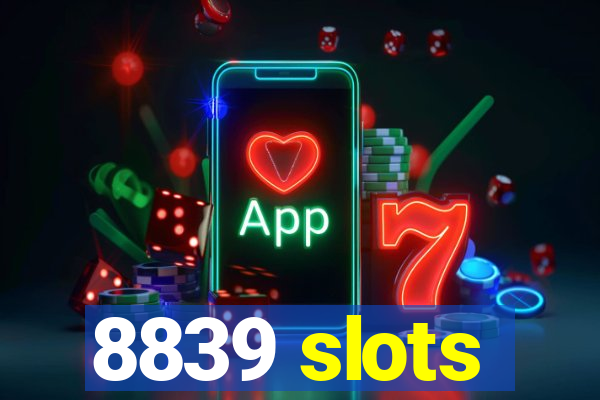 8839 slots